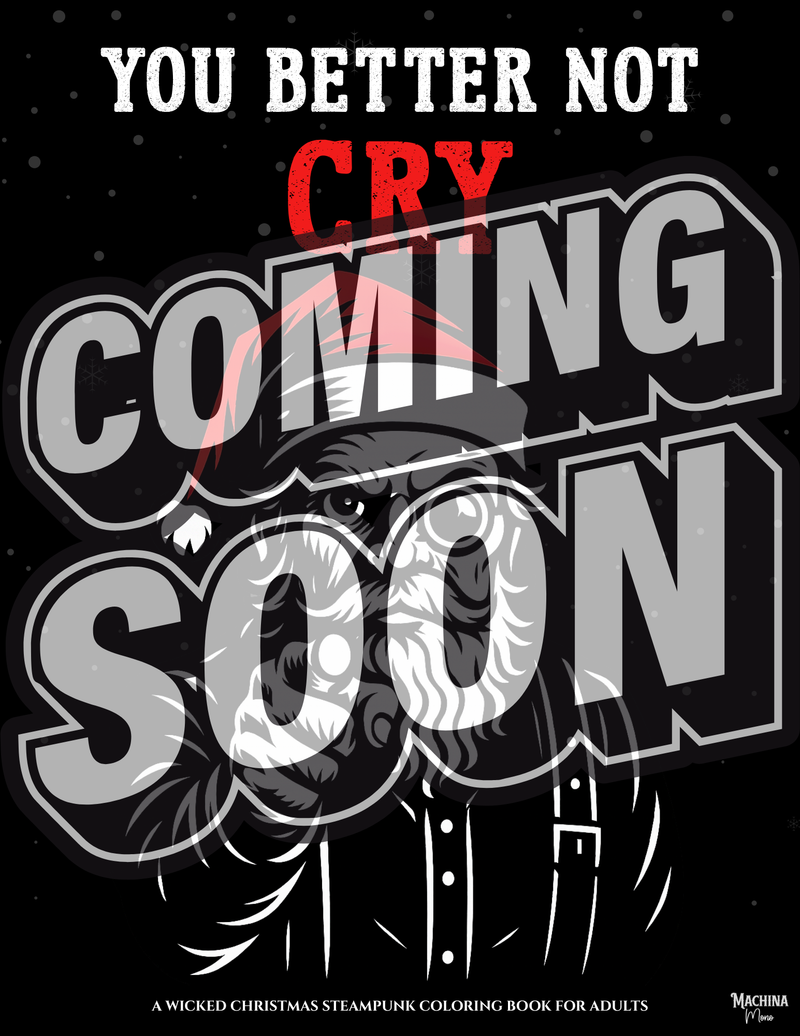 You Better Not Cry coloring book cover — steampunk 1-bit art in black and white